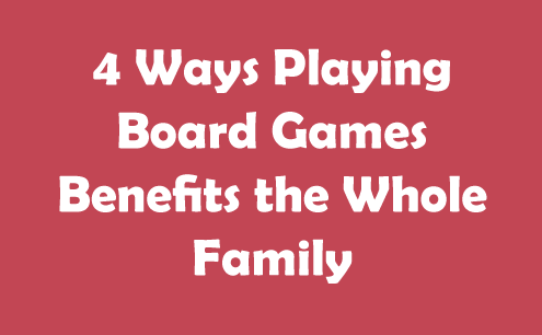 4-Ways-Playing-Board-Games-Benefits-the-Whole-Family‏